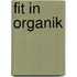 Fit in Organik