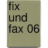 Fix und Fax 06 by Jürgen Kieser