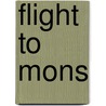 Flight To Mons door Alexander Fullerton