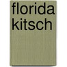 Florida Kitsch by Myra Outwater