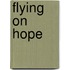 Flying On Hope