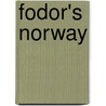 Fodor's Norway door Fodor Travel Publications
