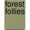 Forest Follies by Ben Parfitt
