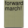 Forward March! door Ernst Rosenhainer
