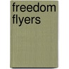 Freedom Flyers door J. Todd Moye