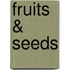 Fruits & Seeds