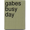 Gabes Busy Day door Roger Priddy