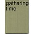 Gathering Time