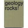 Geology Rocks! door Rebecca Faulkner