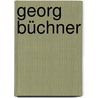 Georg Büchner door Udo Weinbörner