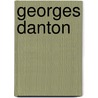 Georges Danton door John McBrewster