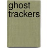Ghost Trackers by Jason Hawes