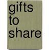 Gifts to Share by Gooseberry Patch