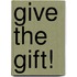 Give the Gift!