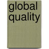 Global Quality door Richard Tabor Greene