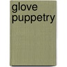 Glove Puppetry door Donald Seager