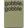 Gobble, Gobble by Cathryn Falwell
