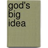 God's Big Idea door Dr Myles Munroe