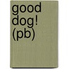 Good Dog! (Pb) by Susan Ring