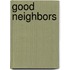 Good Neighbors