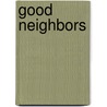Good Neighbors door Ryan David Jahn