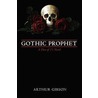 Gothic Prophet by Arthur Gibson