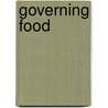 Governing Food door Robert Wolfe