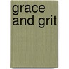 Grace And Grit by Lilly M. Ledbetter