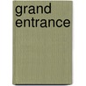 Grand Entrance by Edith M. Humphrey