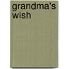 Grandma's Wish door Janice McCurry