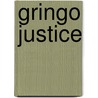 Gringo Justice by Alfredo Mirande