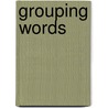 Grouping Words door Anita Ganeri
