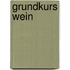 Grundkurs Wein