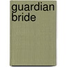 Guardian Bride door Lauri Robinson