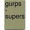 Gurps - Supers by Steve Jackson