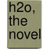 H2O, The Novel