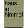 Haus im Himmel door Daniel Scheufler