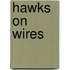 Hawks on Wires