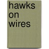 Hawks on Wires by Dave Smith