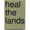 Heal The Lands door Jenn Woodruff