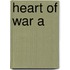 Heart Of War A