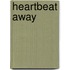 Heartbeat Away