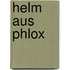 Helm aus Phlox