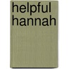Helpful Hannah by Marie Burlington