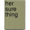 Her Sure Thing door Helen Brenna