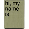 Hi, My Name Is by Editors of Babble. com