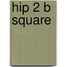 Hip 2 B Square door Melissa Leapman