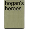 Hogan's Heroes by Robert R. Shandley