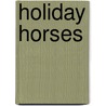 Holiday Horses door Linda Gillum