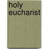Holy Eucharist by Sr. Virginia Helen